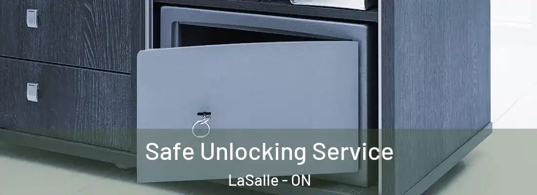  Safe Unlocking Service LaSalle - ON