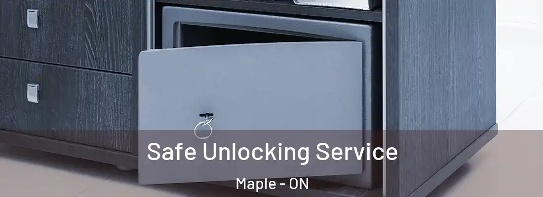  Safe Unlocking Service Maple - ON
