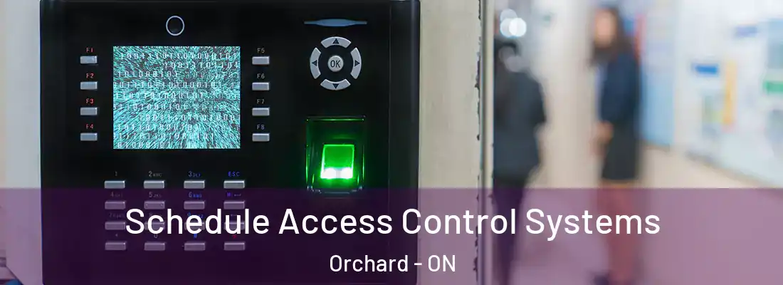  Schedule Access Control Systems Orchard - ON