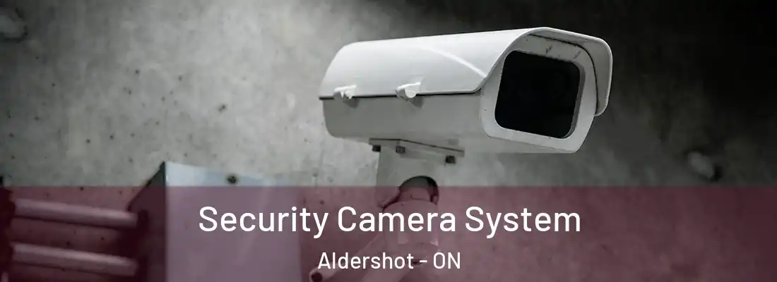  Security Camera System Aldershot - ON