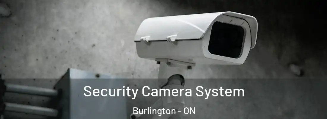  Security Camera System Burlington - ON