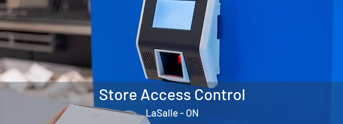  Store Access Control LaSalle - ON