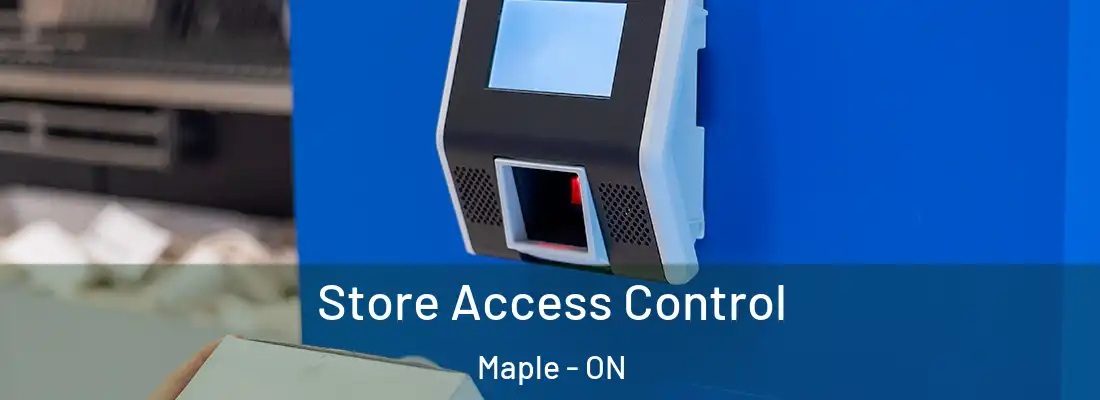  Store Access Control Maple - ON