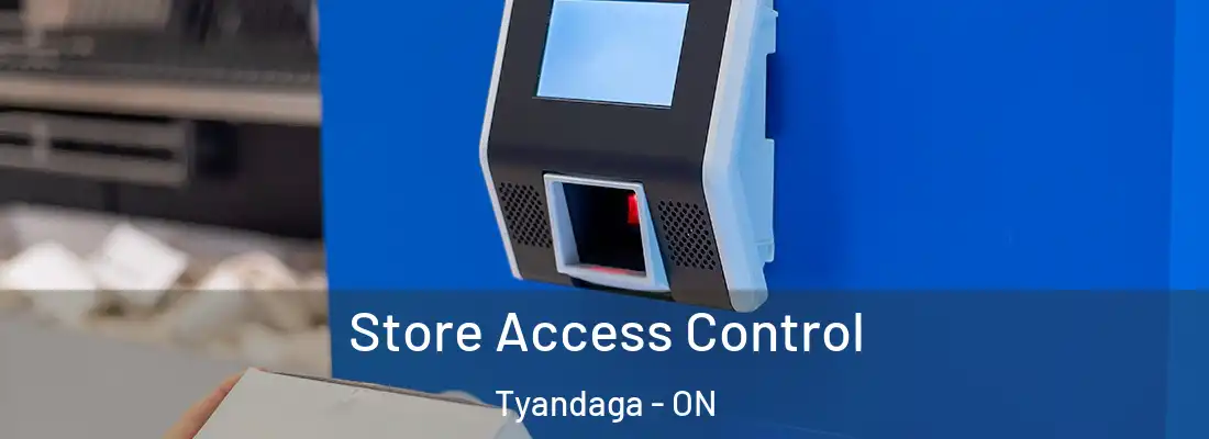  Store Access Control Tyandaga - ON