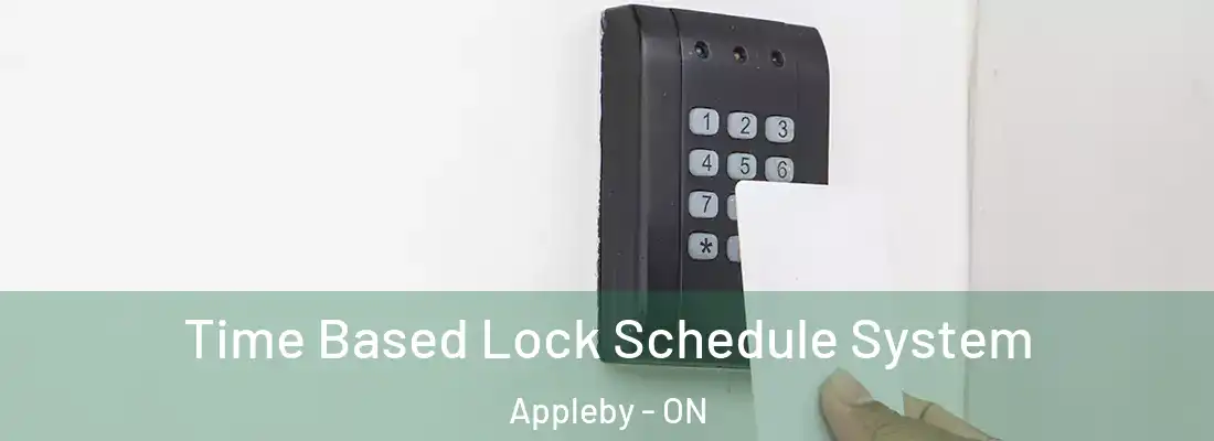  Time Based Lock Schedule System Appleby - ON