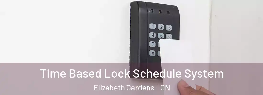  Time Based Lock Schedule System Elizabeth Gardens - ON