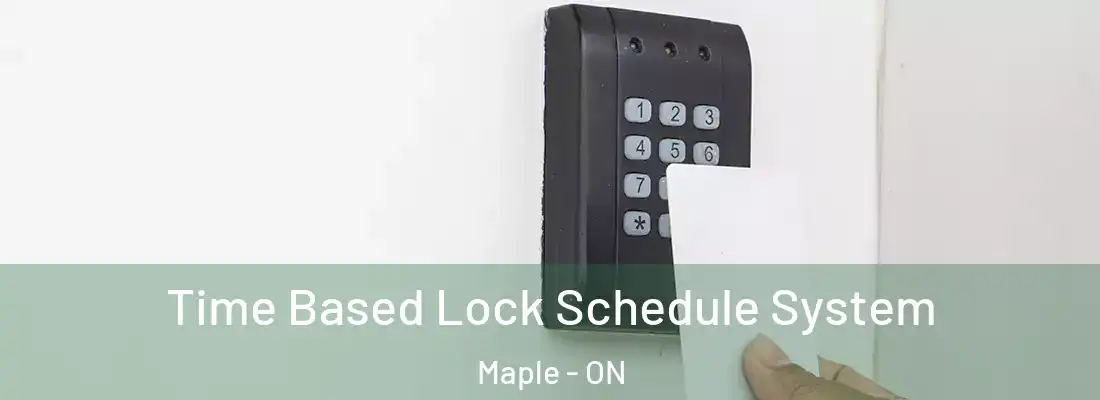  Time Based Lock Schedule System Maple - ON