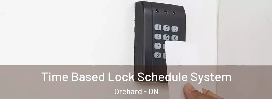  Time Based Lock Schedule System Orchard - ON