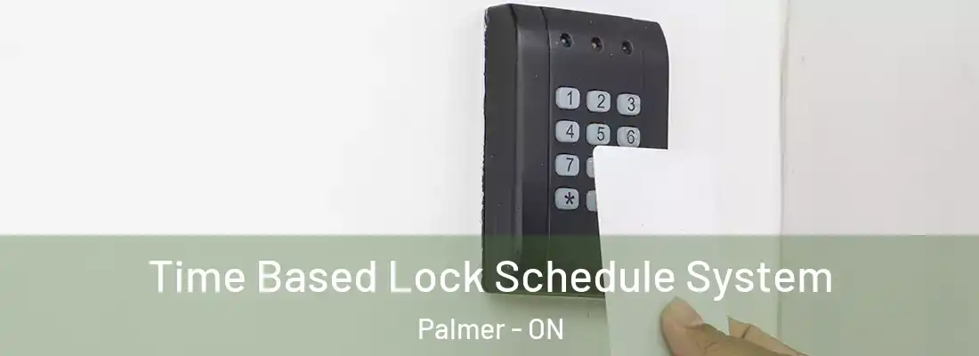  Time Based Lock Schedule System Palmer - ON