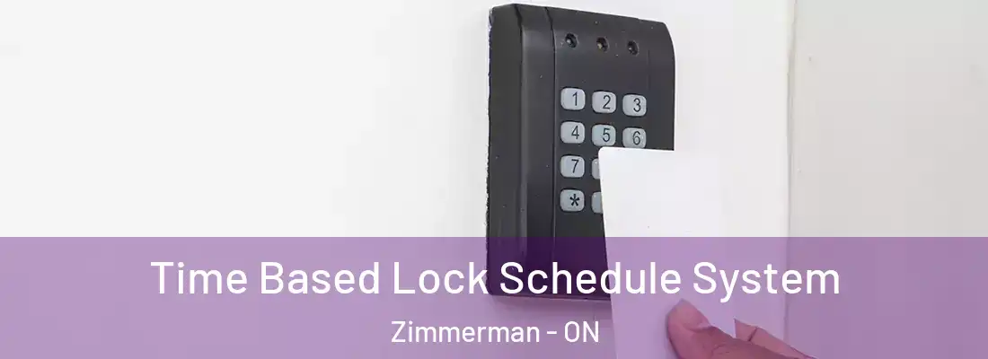  Time Based Lock Schedule System Zimmerman - ON