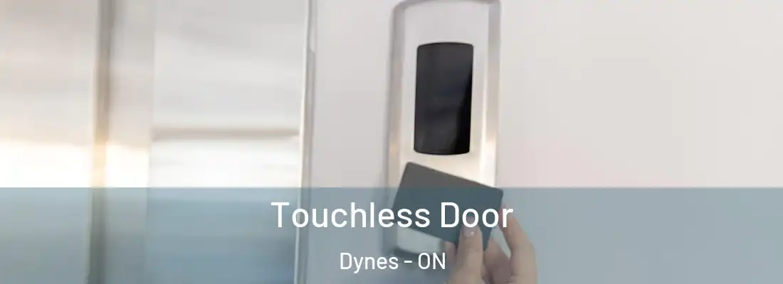  Touchless Door Dynes - ON