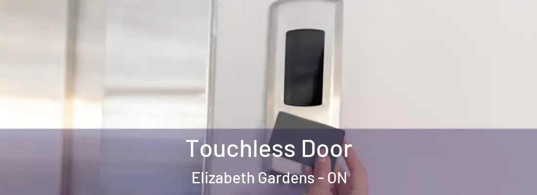  Touchless Door Elizabeth Gardens - ON
