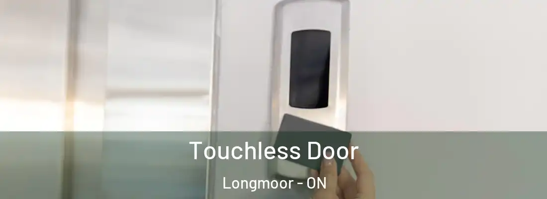  Touchless Door Longmoor - ON