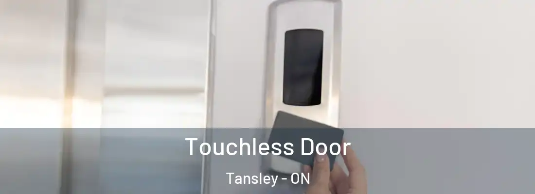  Touchless Door Tansley - ON