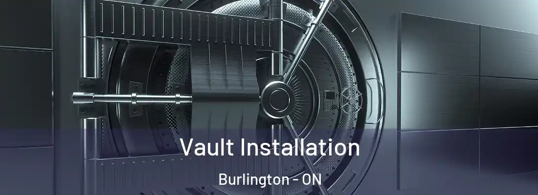  Vault Installation Burlington - ON
