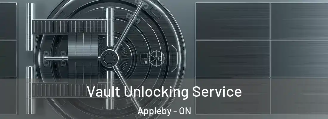  Vault Unlocking Service Appleby - ON