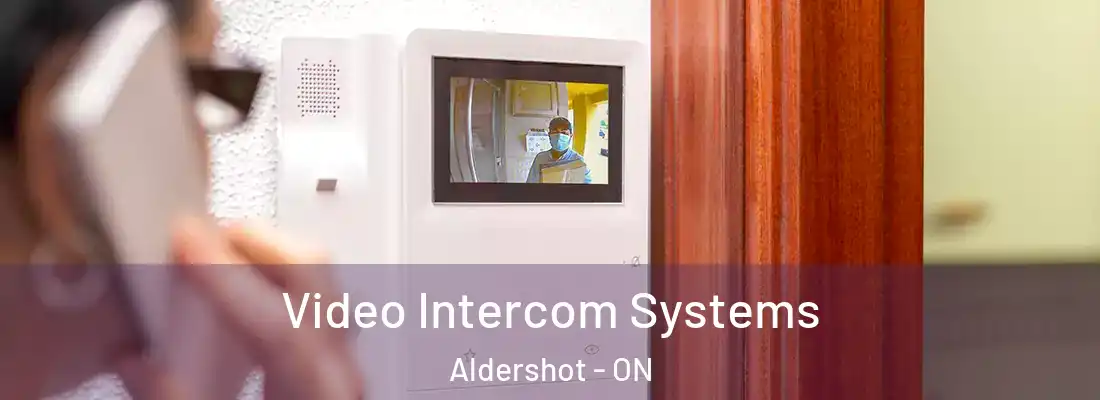  Video Intercom Systems Aldershot - ON