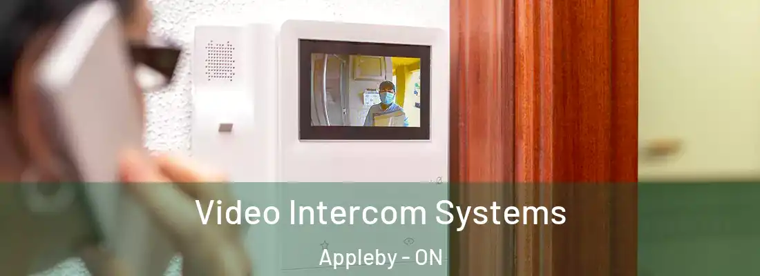  Video Intercom Systems Appleby - ON