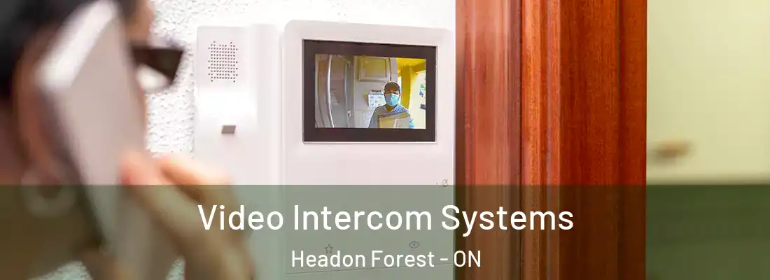  Video Intercom Systems Headon Forest - ON