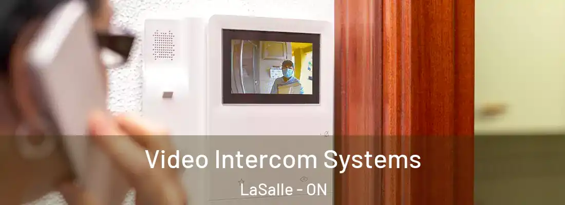  Video Intercom Systems LaSalle - ON
