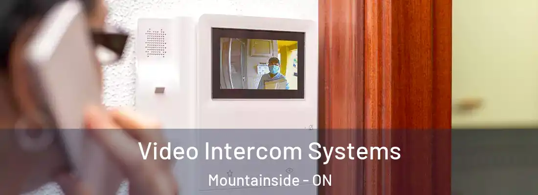  Video Intercom Systems Mountainside - ON