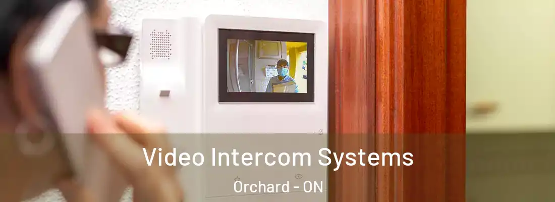  Video Intercom Systems Orchard - ON