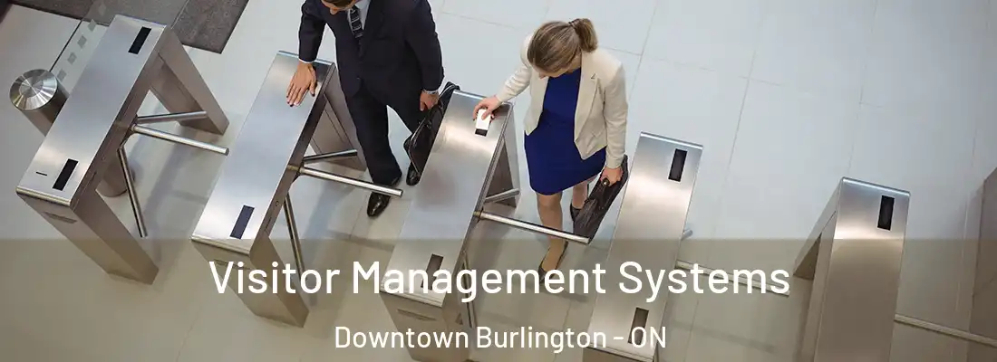  Visitor Management Systems Downtown Burlington - ON